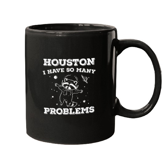 Raccoon Pet Houston I Have So Many Problems Funny Raccoon Mugs