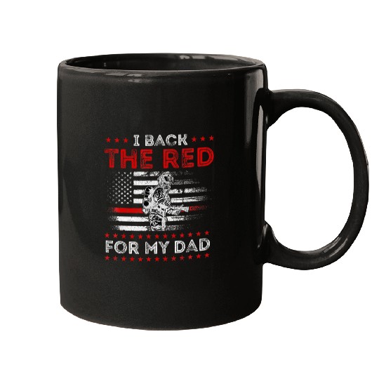 Firefighter Job Back He Red For My Dad Is A Daughter Son Mugs