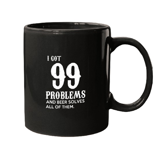 Beer Fun Cool 99 Problems Beer Solves All Of Them Outfit Mugs