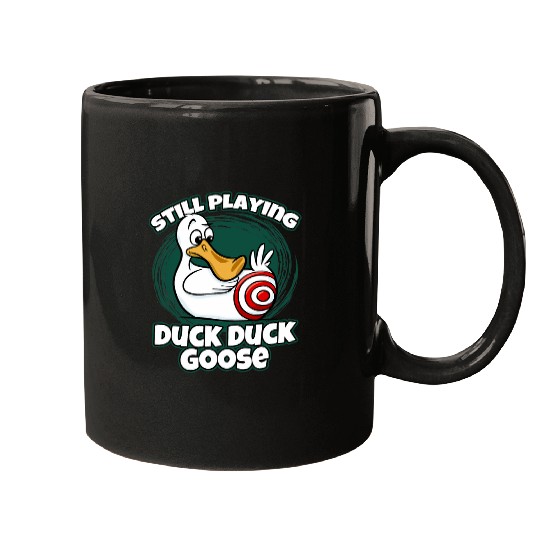 Duck Pet Funny Still Playing Duck Duck Gooses Duck Hunting Mugs