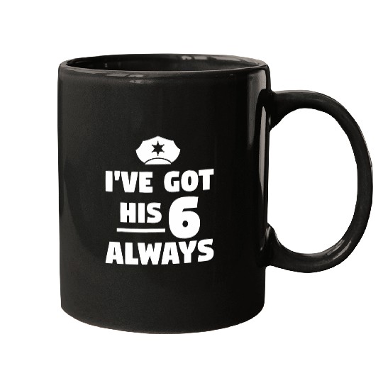 Ive Got His 6 Always Police Officer Law Enforcement Mugs