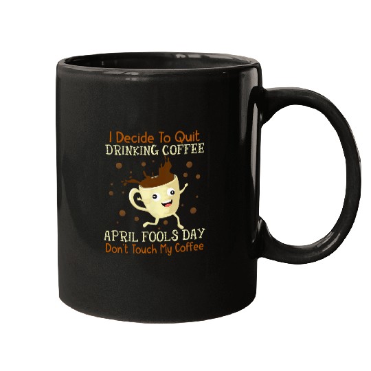 Coffee Fun April Fools Day For Coffee Lovers April Fools Teacher Mugs
