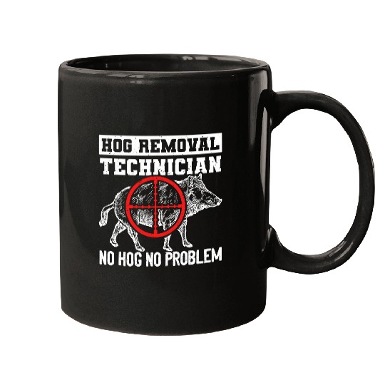 Hog Removal Technician No Hog No Problem Wild Boar Hunting Mugs