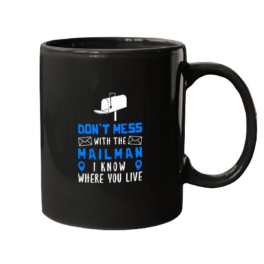 Postal Worker DonT Mess With The Mailman Mailbox Mugs