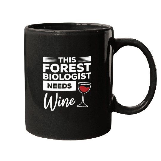 Wines Fun This Forest Biologist Needs Wines Biology Mugs