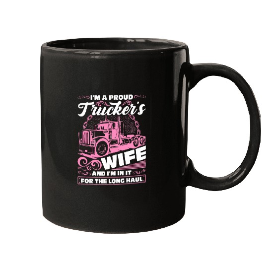 Proud Wife Of A Truck Driver Trucker Wife 1 Mugs