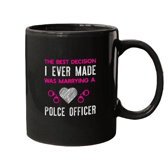 Police Job bests Decision Ever Police Officer Police Wife Cop Women Mugs