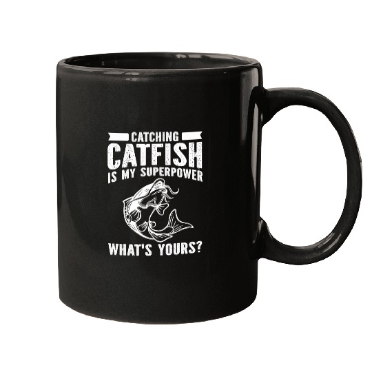 Catching Catfish Is My Superpower Catfish Fishing Fisherman Mugs