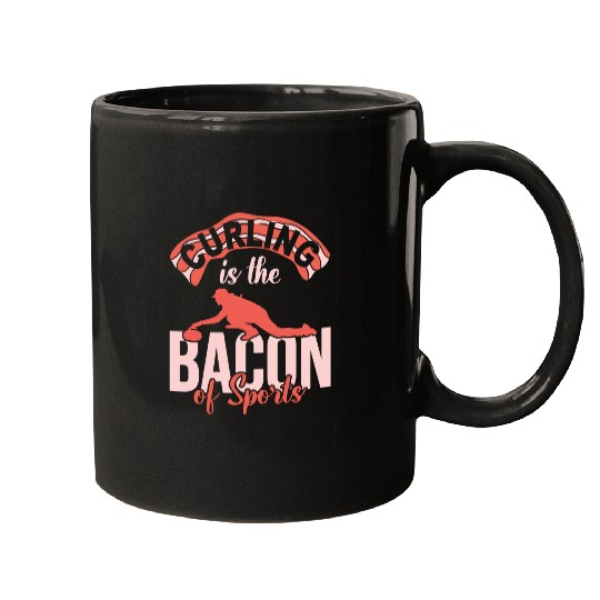 Curling Is The Bacon Of Sports Funny Curling Player Mugs