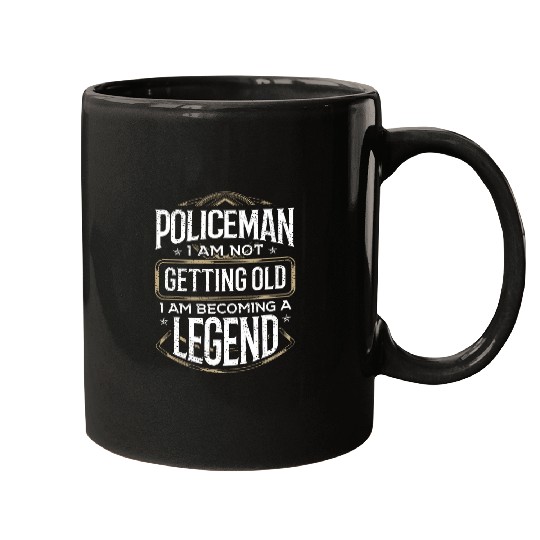 Law Enforcement Not Getting Old Become Legend Policeman 1 Mugs
