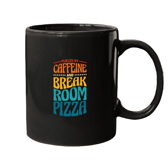 Coffee Fun Fueled by caffeines and Break Room Pizza 1 Mugs