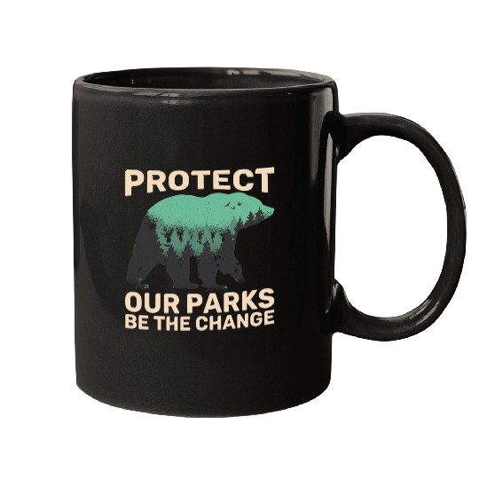Bear Pet Protect Our Parks Be The Change Mountain Outdoor Bear Mugs