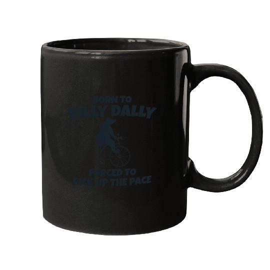 Bear Pet Born To Dilly Dally Forced To Pick Up The Pace Bear 8 Mugs