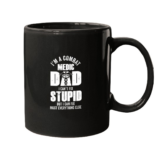 Mens Combat Medic Dad cant fix stupid but can fix everything 1 Mugs