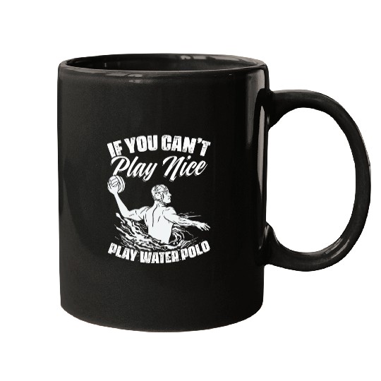 If You Cant Place Nice Play Water Retro vintages Water Polo Mugs