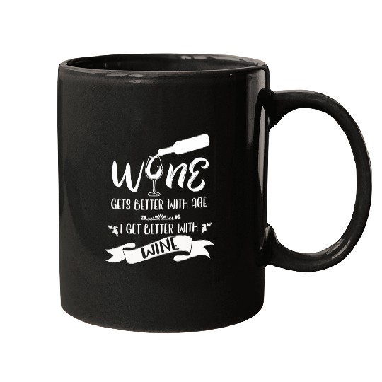 Wines Fun Gets Better With Age I Get Better With Wines 5 Mugs