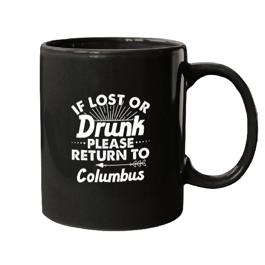 If Lost Or Drunk Please Return To COLUMBUS Gift Name Men Mugs