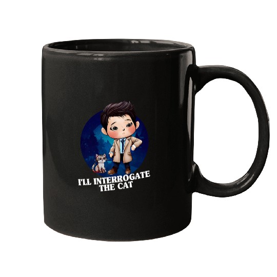 Ill Interrogate The Cat Funny Cas Quote Funny SPN Mugs