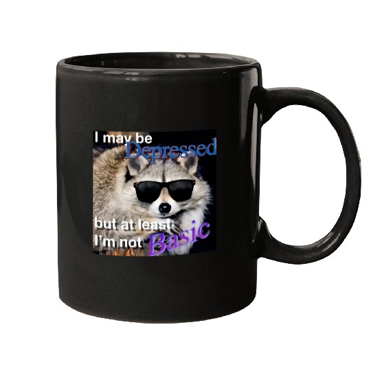 Raccoon Pet I may be depressed but at least i am not basic Raccoon Mugs