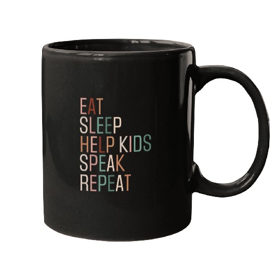 Speech Pathology Eat Sleep Help Kids Speak Speech Therapy 1 Mugs
