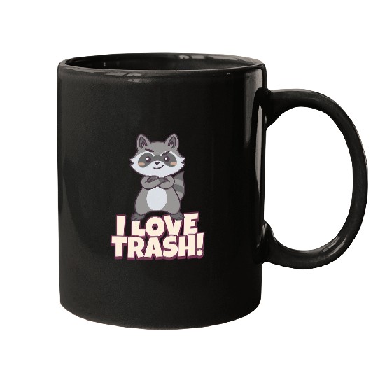 Raccoon Pet I LOVE TRASH RACCOON TRASH PANDA Mugs
