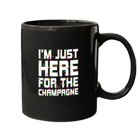 Im Just Here for the Champagne Happy New Year Drinking NYE Mugs