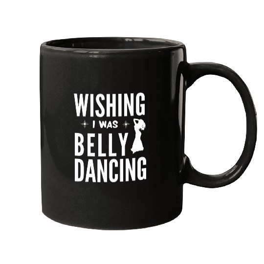 Funny Belly Dancing Dancer For Dance Lover Women Mugs