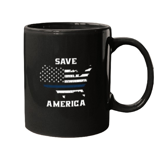 Police Job Save America Blue Lives Fund the Police Mugs