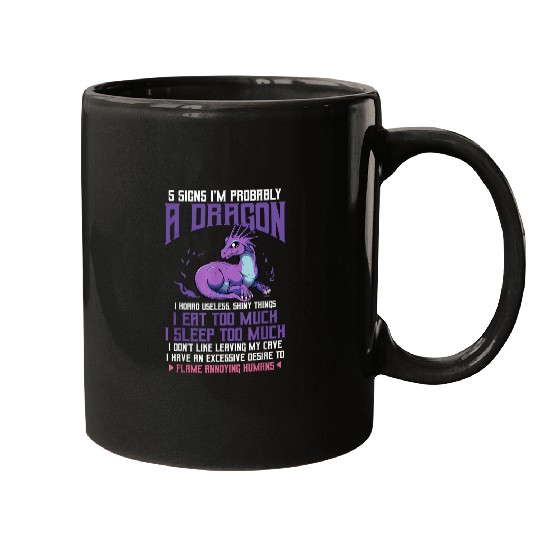 Dragon Pet Five Signs I m Probably A Dragon Funny Hilarious Humorous Mugs
