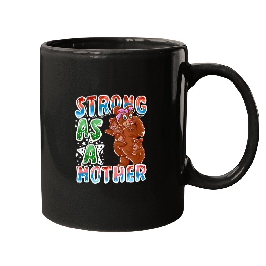 Bear Pet Grizzly Bear Mom Strong As A Mother Mommy Mother s Day Mugs