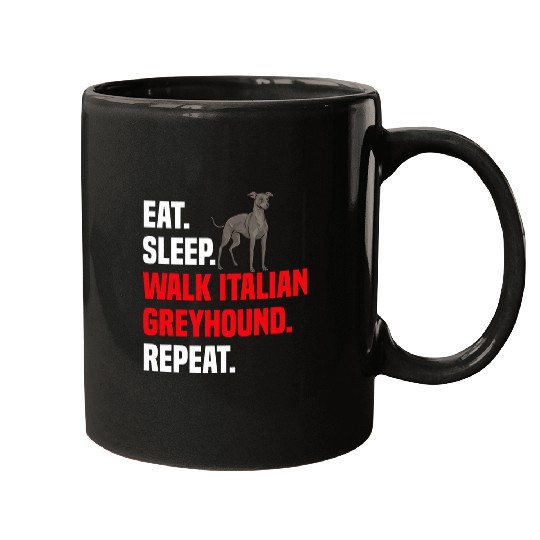 Eat Sleep Walk Italian Greyhound Dog Mugs