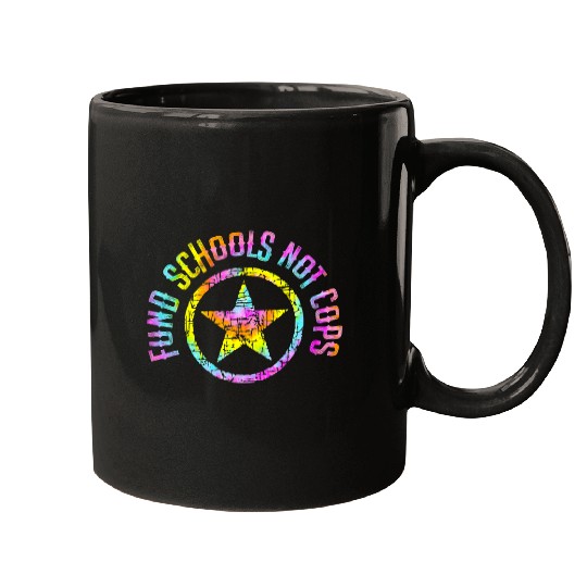 Fund schools not cops Defund the police Education Tie dye Mugs