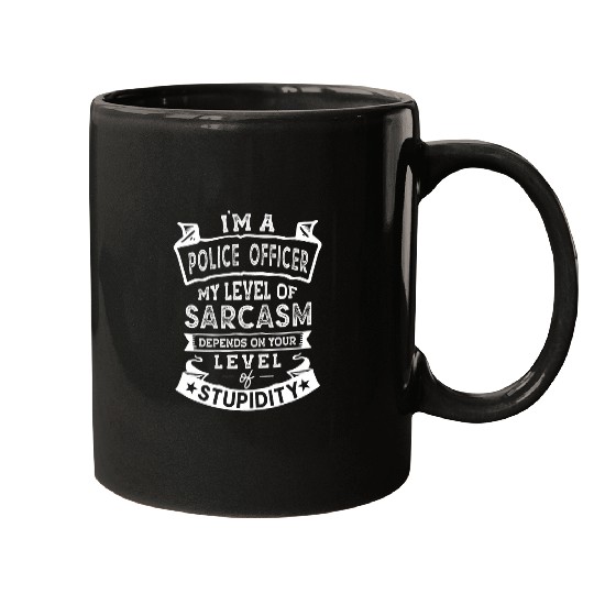 Discover My Level of sarcasms Funny Police Officer Joke Mugs