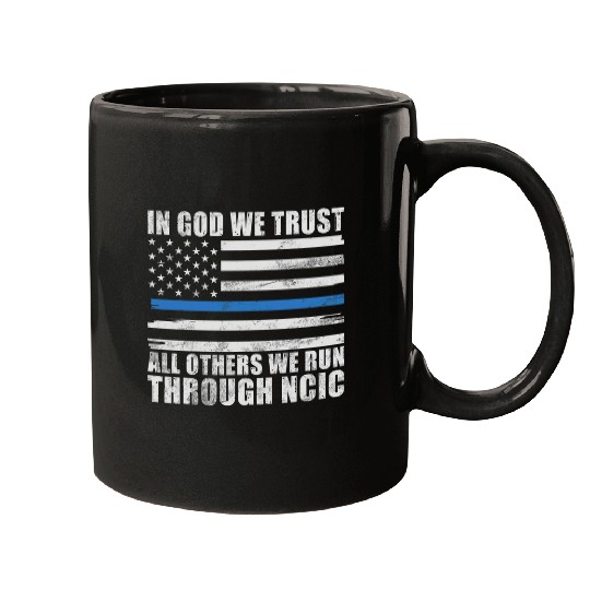 In God we trust all others we run through NCIC funny Police Mugs