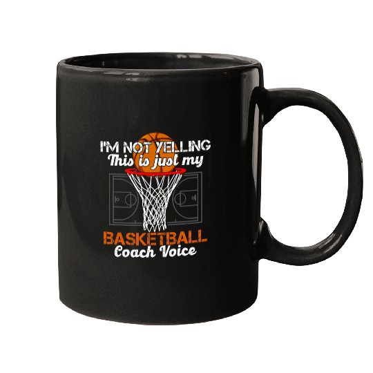 Funny Coachs Im Not Yelling High School Basketball Coach Mugs