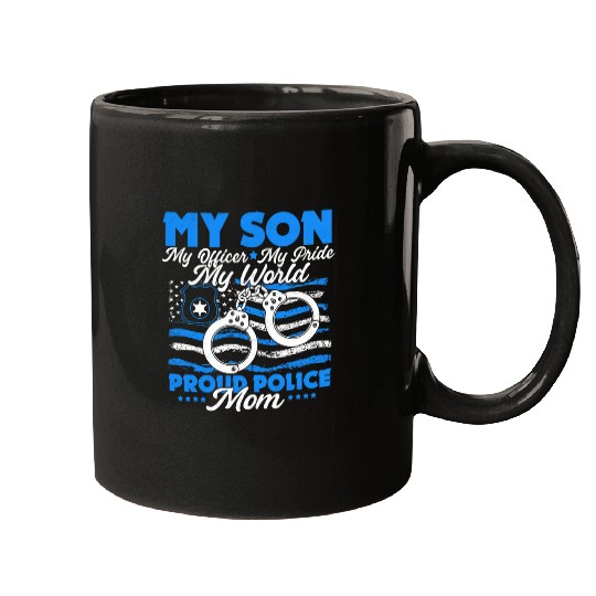 My Son Is A Brave Officer Law Enforcement Proud Police Mom Mugs