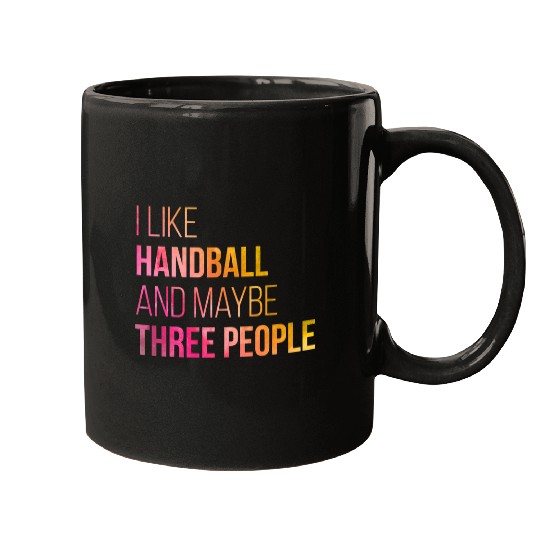 Discover I Like Handball And Maybe 3 People Watercolor Handball Lover Mugs