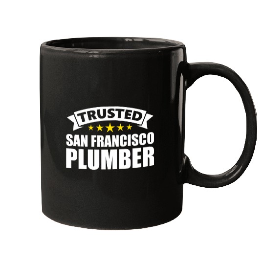 Plumbers Job Trusted San Francisco Plumber Mugs