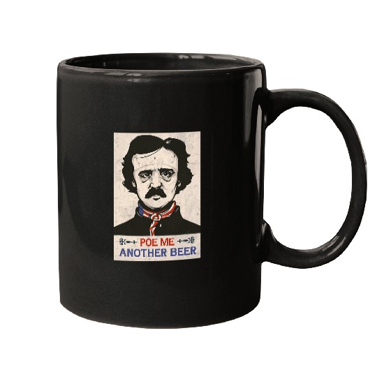 Beer Fun Edgar Allan Poe Literary funny Beer Lovers Poe Me A Beer Mugs