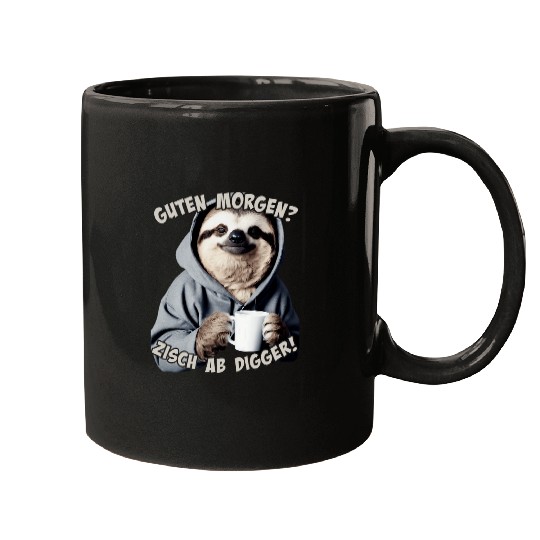 Coffee Fun Guten Morgen Zisch ab Digger Sloth Coffee Saying Mugs