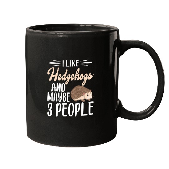 Discover I Like Hedgehogs and Maybe 3 People Hedgehog Lover Mugs