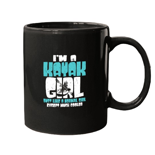 Im A Kayak Girl s Funny Kayaking 1 Mugs