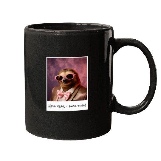 Sloth Pet Funny Toe Licking Sloth Hell Yeah I Suck Toes Mugs