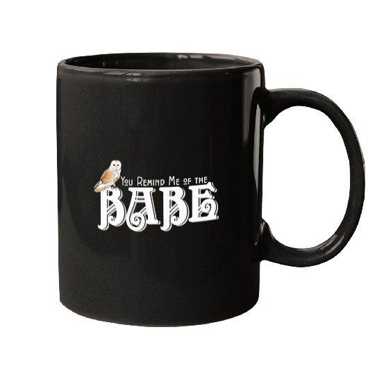 Owl Pet You Remind Me of the Babe Barn Owl Mugs