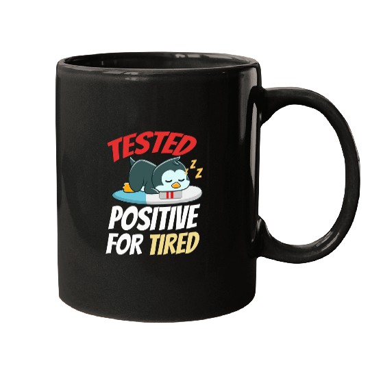 Penguin Pet Tested Positive For Tired Penguin Mugs