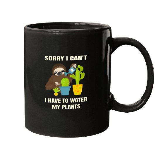 Sloth Pet Sorry I cant I have to water my plants Funny Sarcastic Sloth Mugs