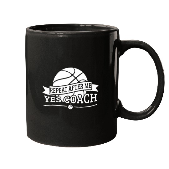 Repeat After Me Yes Coachs Basketball Gift Mugs