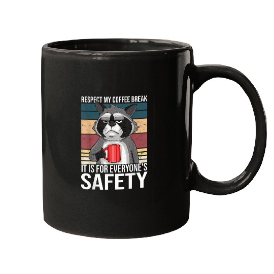 Raccoon Pet Respect My Coffee Break It s For Everyone s Safety Raccoon Mugs
