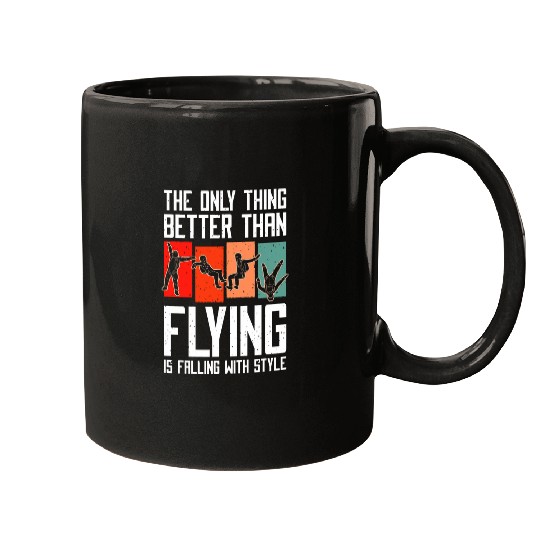 Thing Better Than Flying Is Falling With Style Skydiving Mugs