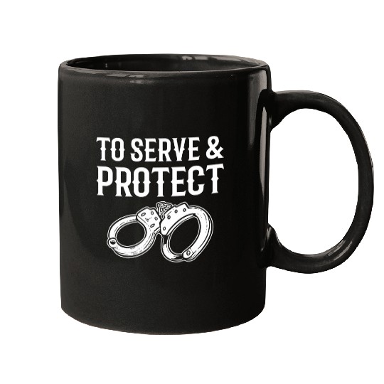 Police Job To Serve Protect Police Law Enforcement Mugs